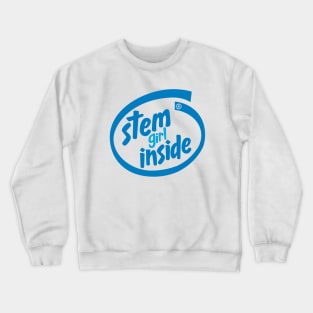 Stem Girl Inside Crewneck Sweatshirt